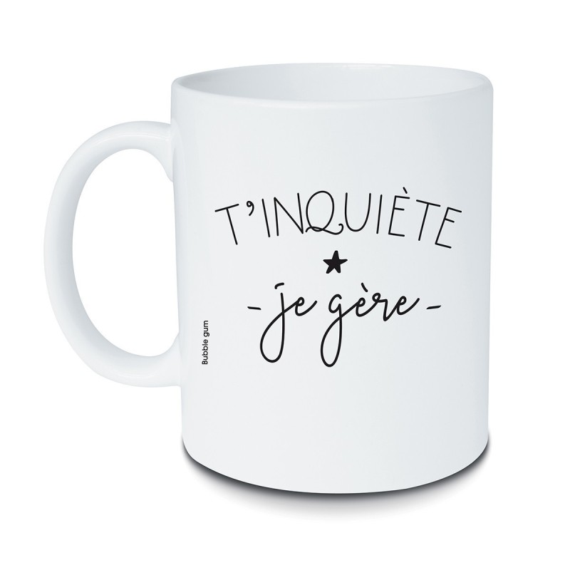 Mug « T'inquiète je gère »  |  Au Tombeau des Jaloux